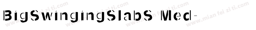BigSwingingSlabS Med字体转换